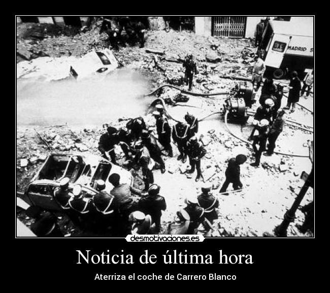 Noticia de última hora - Aterriza el coche de Carrero Blanco