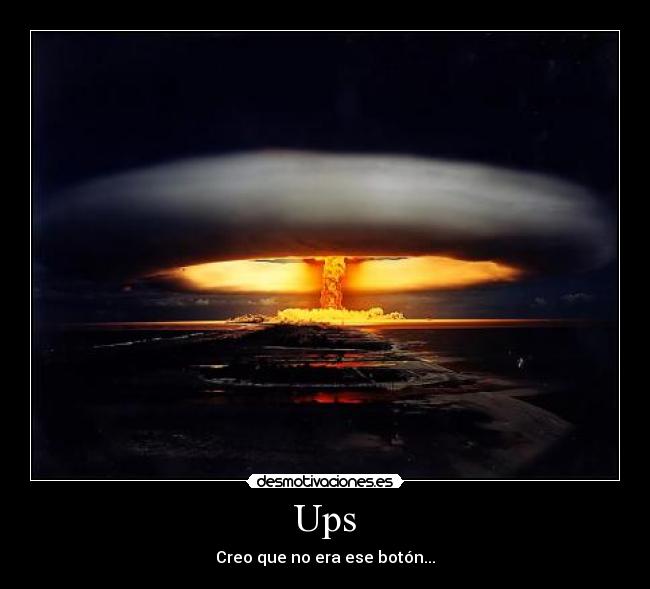 Ups - Creo que no era ese botón...