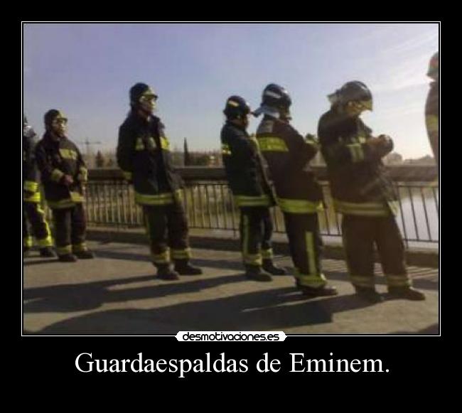 Guardaespaldas de Eminem. - 