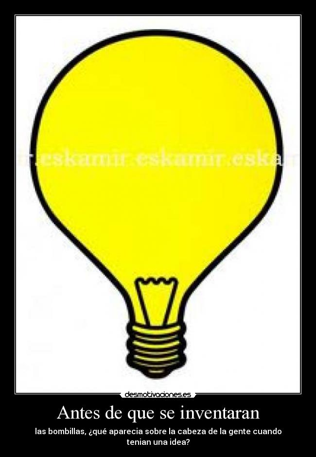 Antes de que se inventaran -