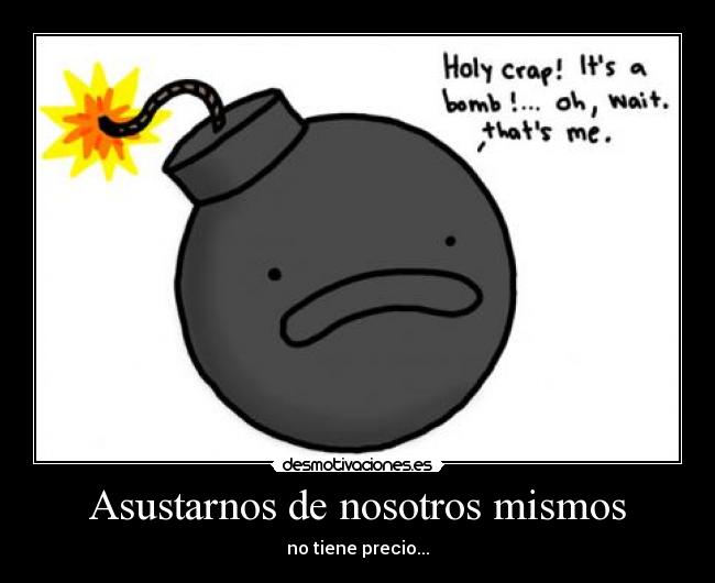 Asustarnos de nosotros mismos -