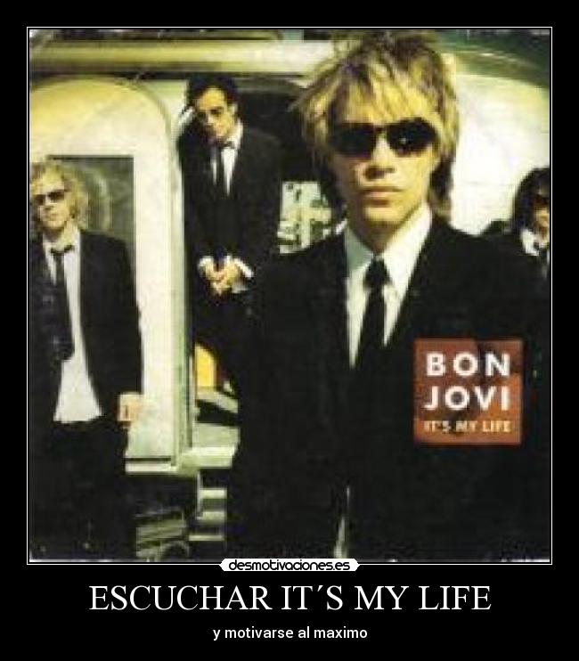 ESCUCHAR IT´S MY LIFE - 