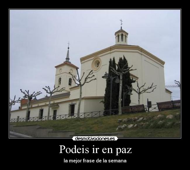 Podeis ir en paz - la mejor frase de la semana