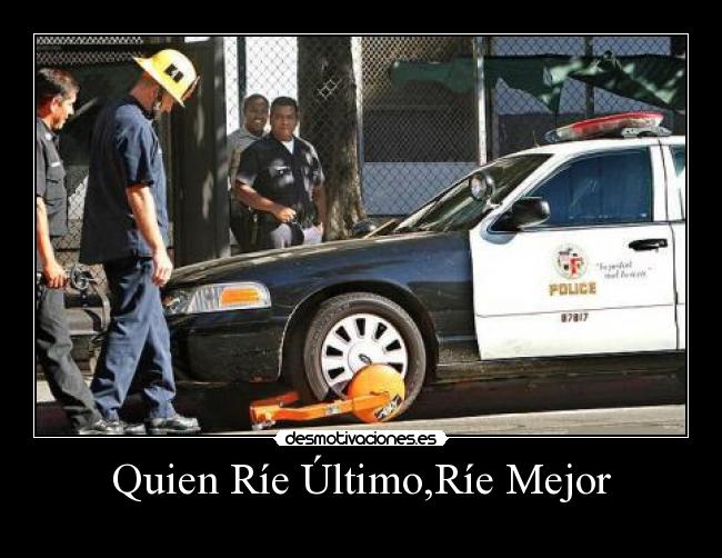 Quien Ríe Último,Ríe Mejor -