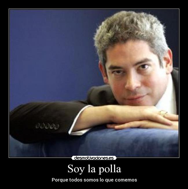 Soy la polla -