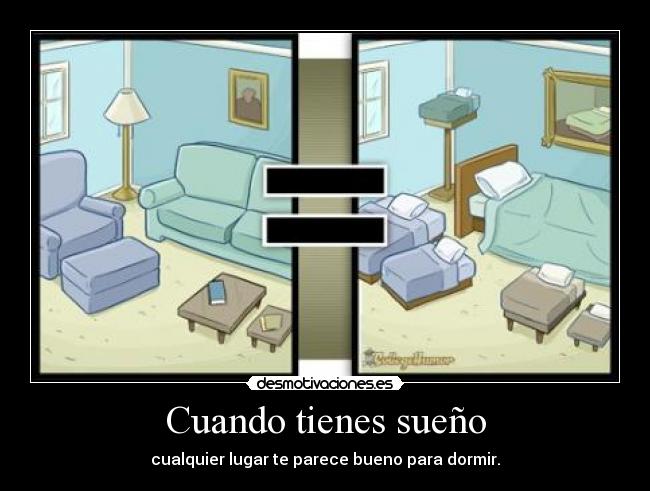Cuando tienes sueño - cualquier lugar te parece bueno para dormir.
