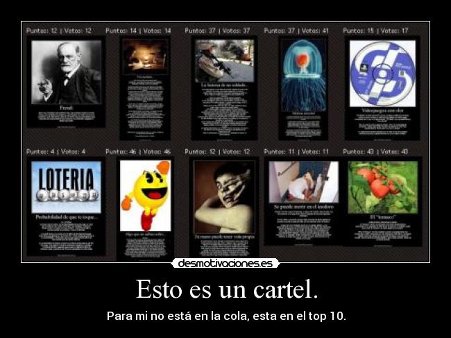 Esto es un cartel. - Para mi no está en la cola, esta en el top 10.