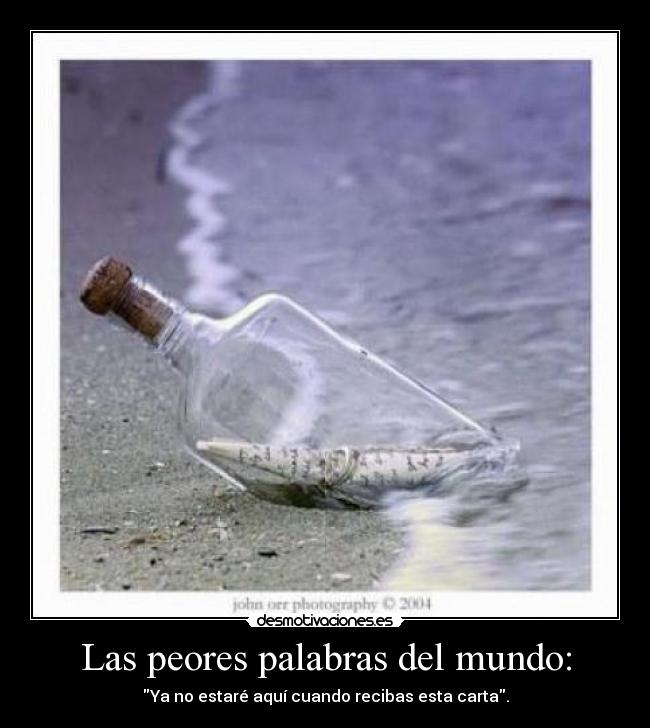Las peores palabras del mundo: - Ya no estaré aquí cuando recibas esta carta.