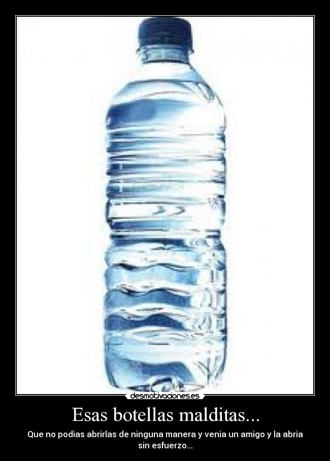 Esas botellas malditas... -