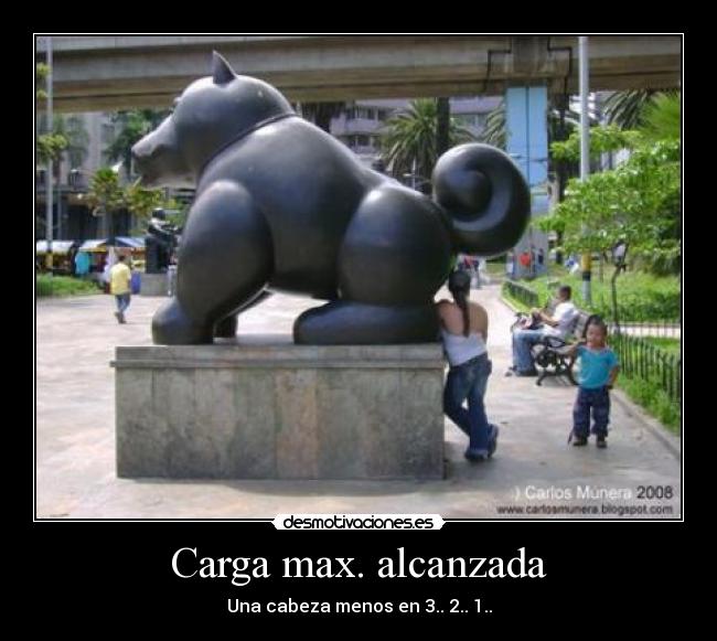 Carga max. alcanzada - Una cabeza menos en 3.. 2.. 1..