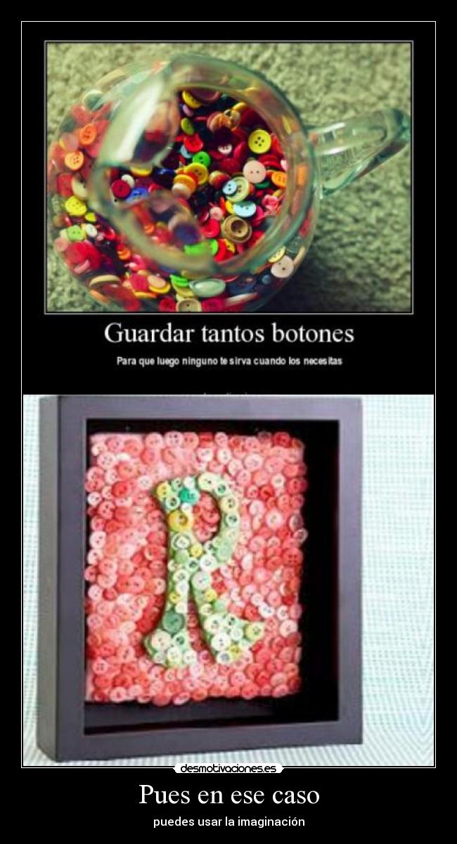 Pues en ese caso - puedes usar la imaginación