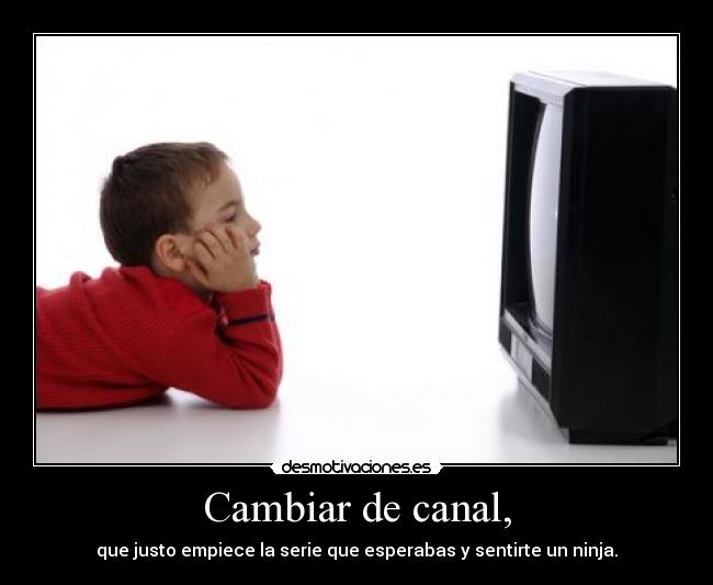 Cambiar de canal, - 