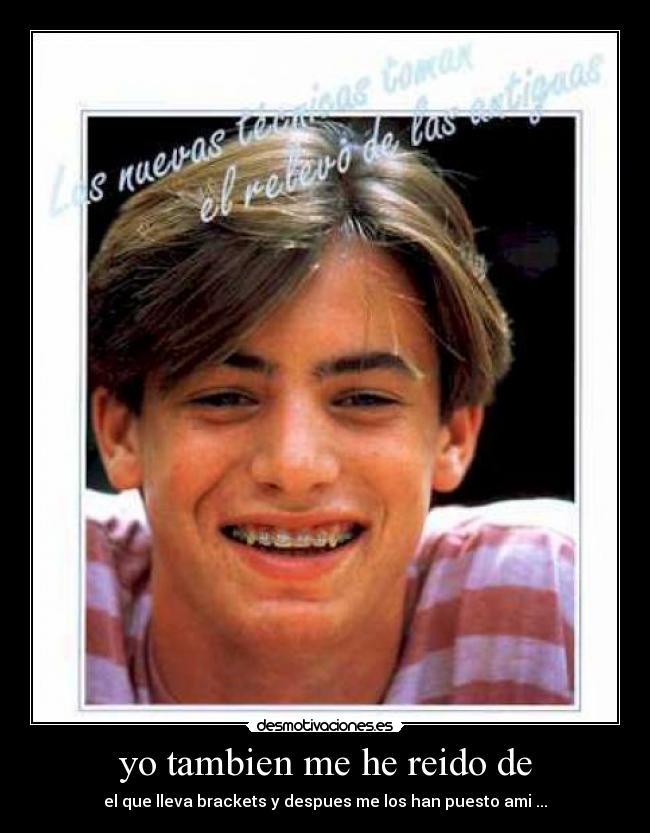 yo tambien me he reido de -
