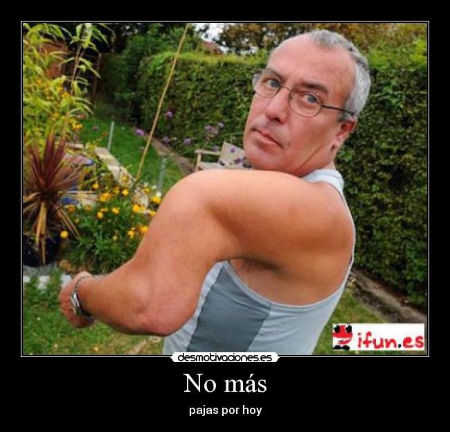 No más -