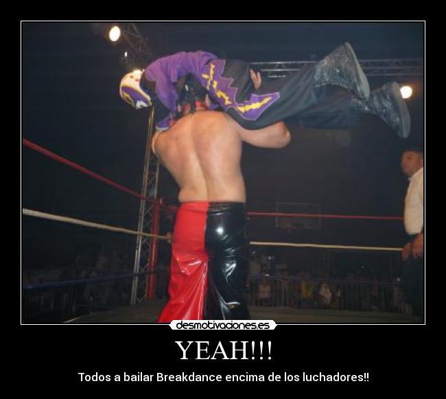 carteles breakdance break dance lucha libre luchadores mexico lolz bailar principal quiero desmotivaciones