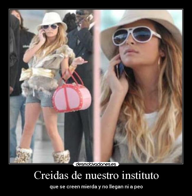 Creidas de nuestro instituto - que se creen mierda y no llegan ni a peo