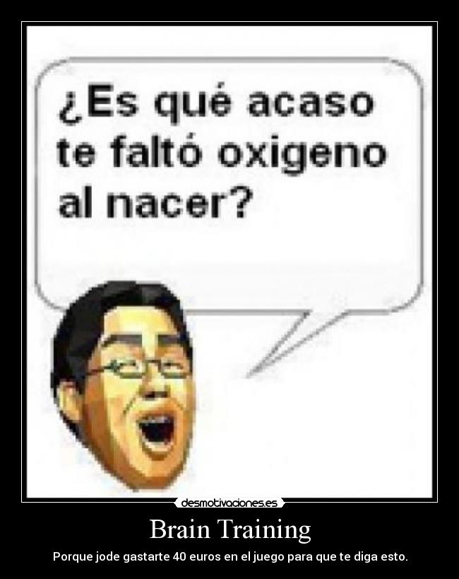 Brain Training - Porque jode gastarte 40 euros en el juego para que te diga esto.