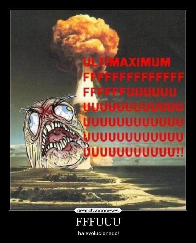 FFFUUU - ha evolucionado!
