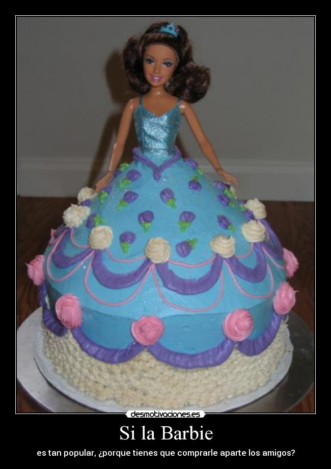 Si la Barbie - es tan popular, ¿porque tienes que comprarle aparte los amigos?