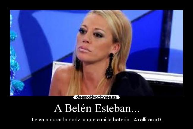 A Belén Esteban... - 