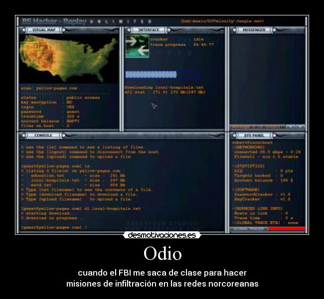 Odio - cuando el FBI me saca de clase para hacer
misiones de infiltración en las redes norcoreanas