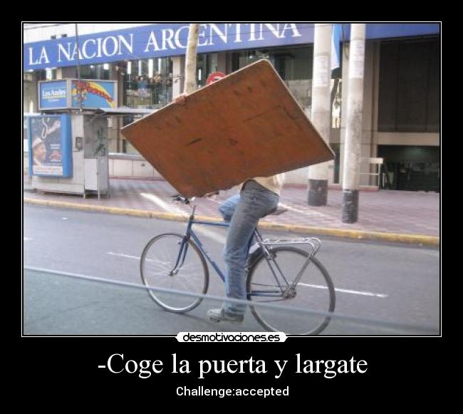 -Coge la puerta y largate - 