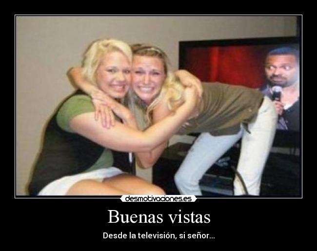 Buenas vistas - Desde la televisión, si señor...