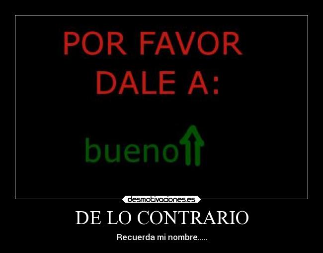 DE LO CONTRARIO - Recuerda mi nombre.....
