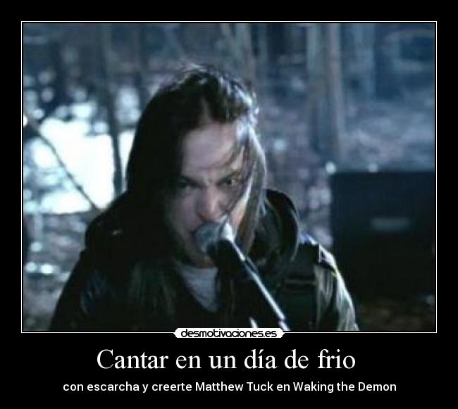 Cantar en un día de frio  - con escarcha y creerte Matthew Tuck en Waking the Demon