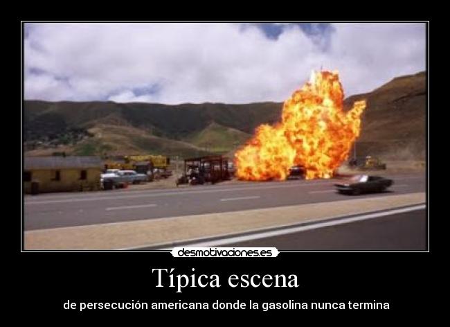 Típica escena -  de persecución americana donde la gasolina nunca termina