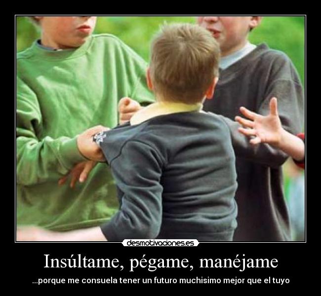 Insúltame, pégame, manéjame - 