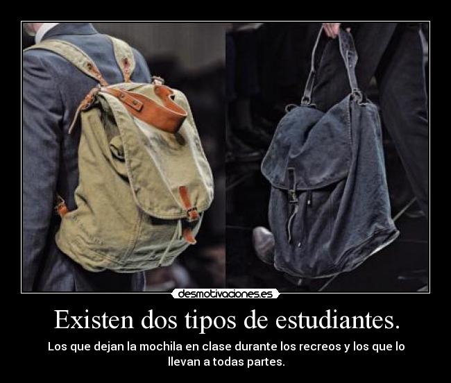 Existen dos tipos de estudiantes. -