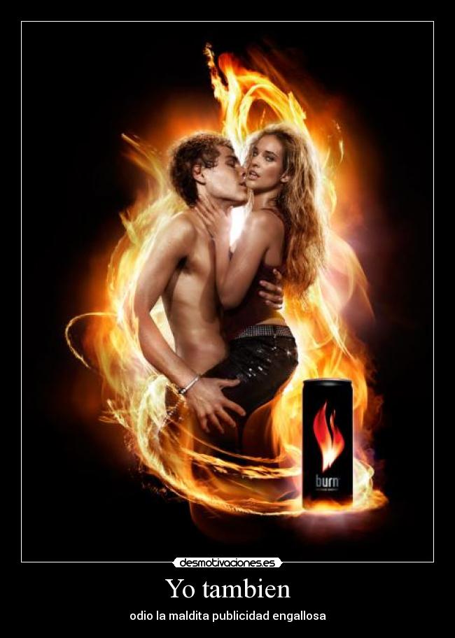 Yo tambien - odio la maldita publicidad engallosa