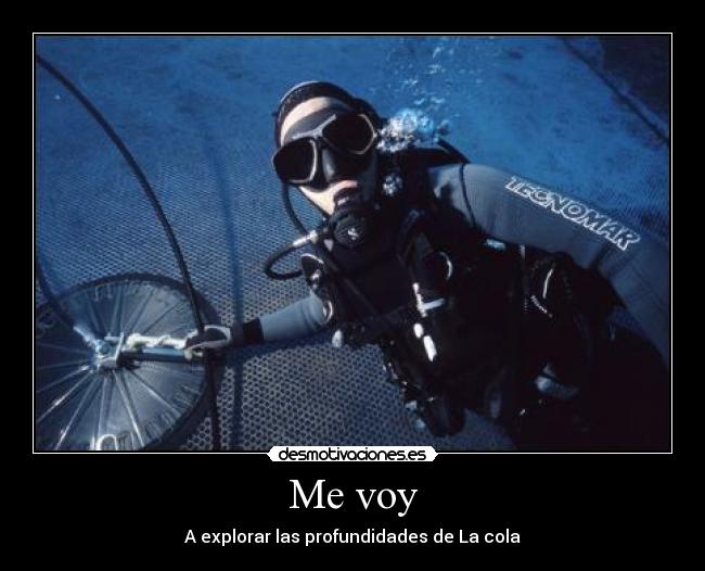 Me voy - A explorar las profundidades de La cola