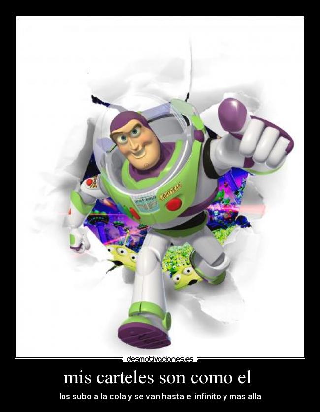 mis carteles son como el - los subo a la cola y se van hasta el infinito y mas alla
