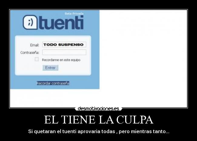 EL TIENE LA CULPA -