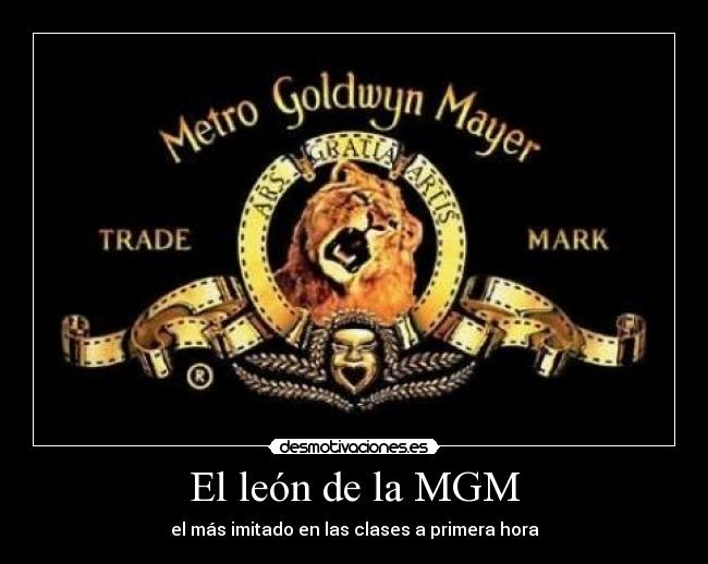 El león de la MGM - el más imitado en las clases a primera hora