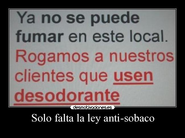 Solo falta la ley anti-sobaco -