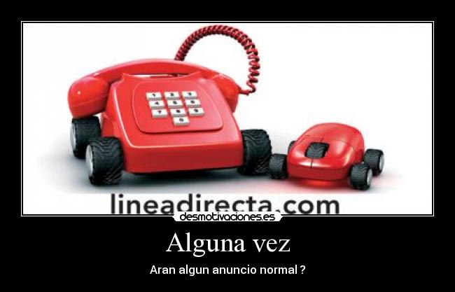 Alguna vez - Aran algun anuncio normal ?