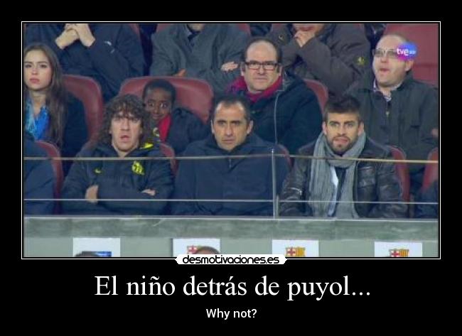 El niño detrás de puyol... -