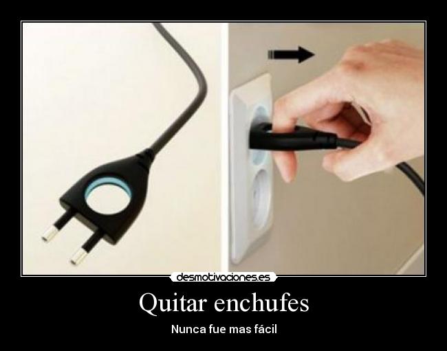 Quitar enchufes -