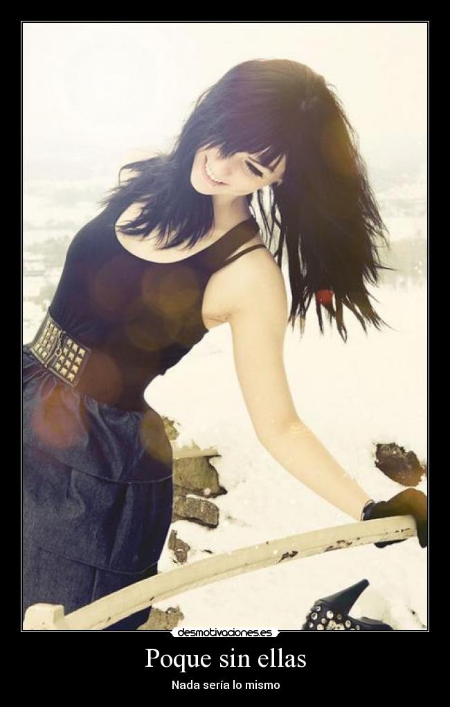 Poque sin ellas - Nada sería lo mismo