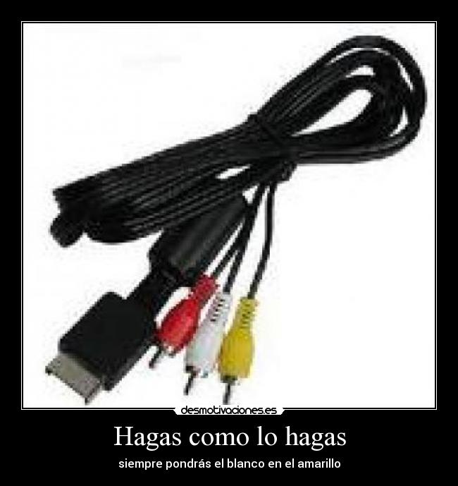 Hagas como lo hagas - 