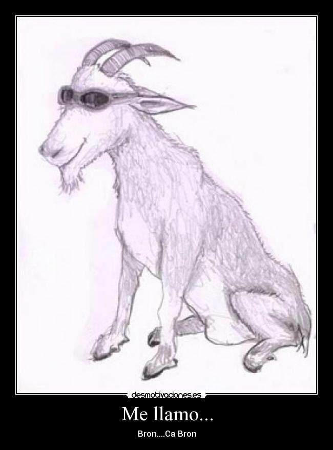 Me llamo... - Bron....Ca Bron