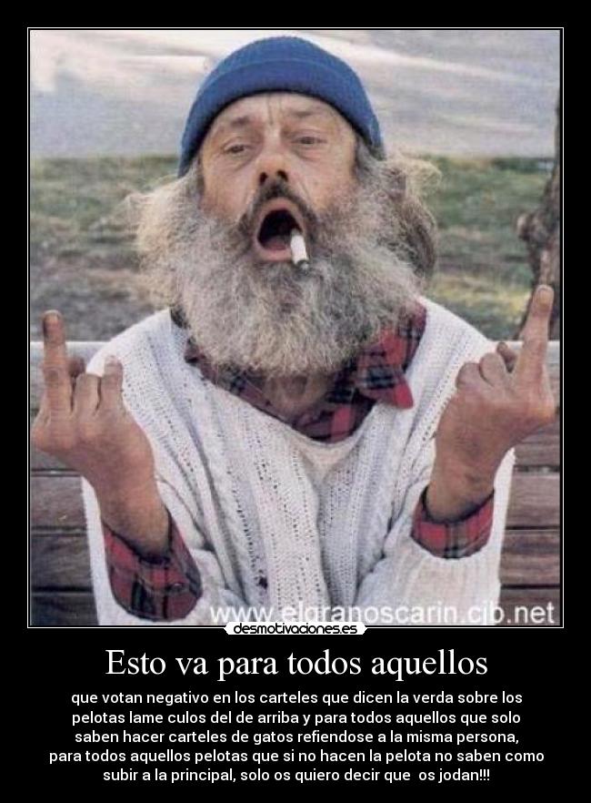 Esto va para todos aquellos -