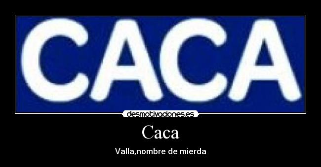 Caca - Valla,nombre de mierda