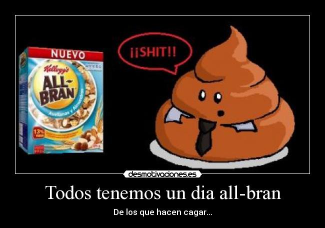 Todos tenemos un dia all-bran -