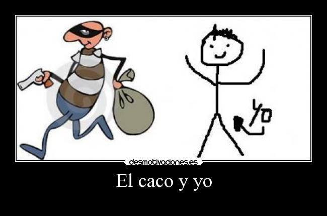 El caco y yo - 
