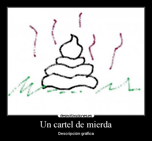 Un cartel de mierda -