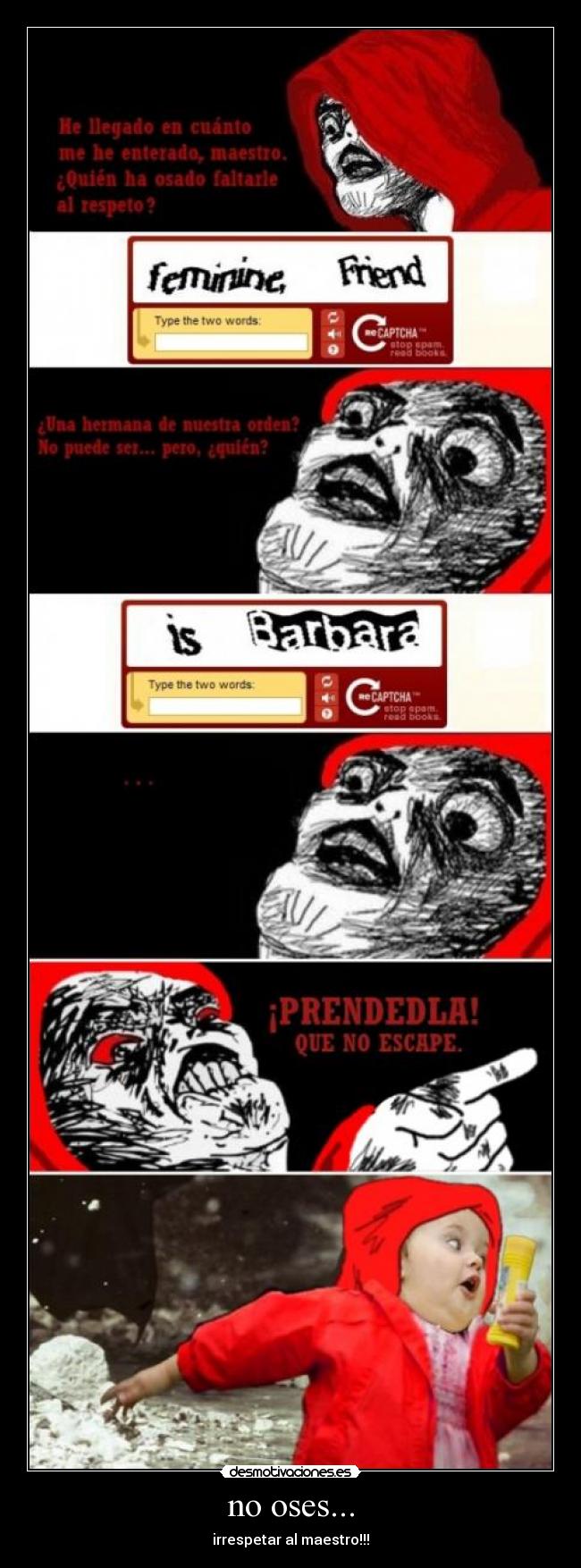 no oses... - irrespetar al maestro!!!
